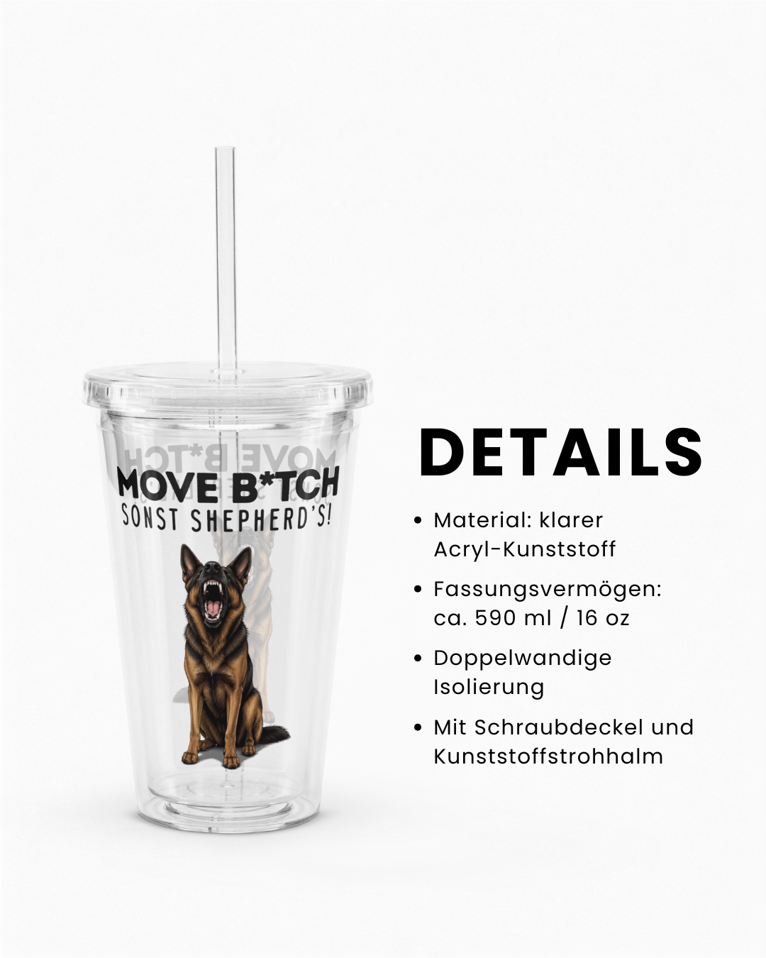 "Move B*tch, sonst shepherd’s!" Trinkbecher III