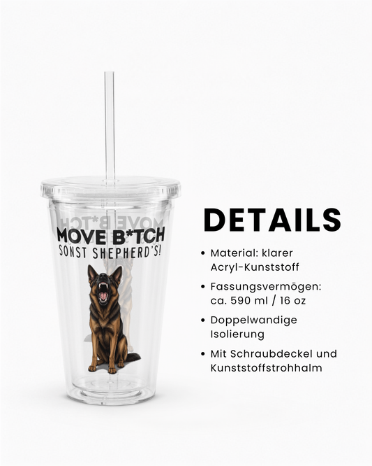 "Move B*tch, sonst shepherd’s!" Trinkbecher III