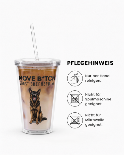 "Move B*tch, sonst shepherd’s!" Trinkbecher III