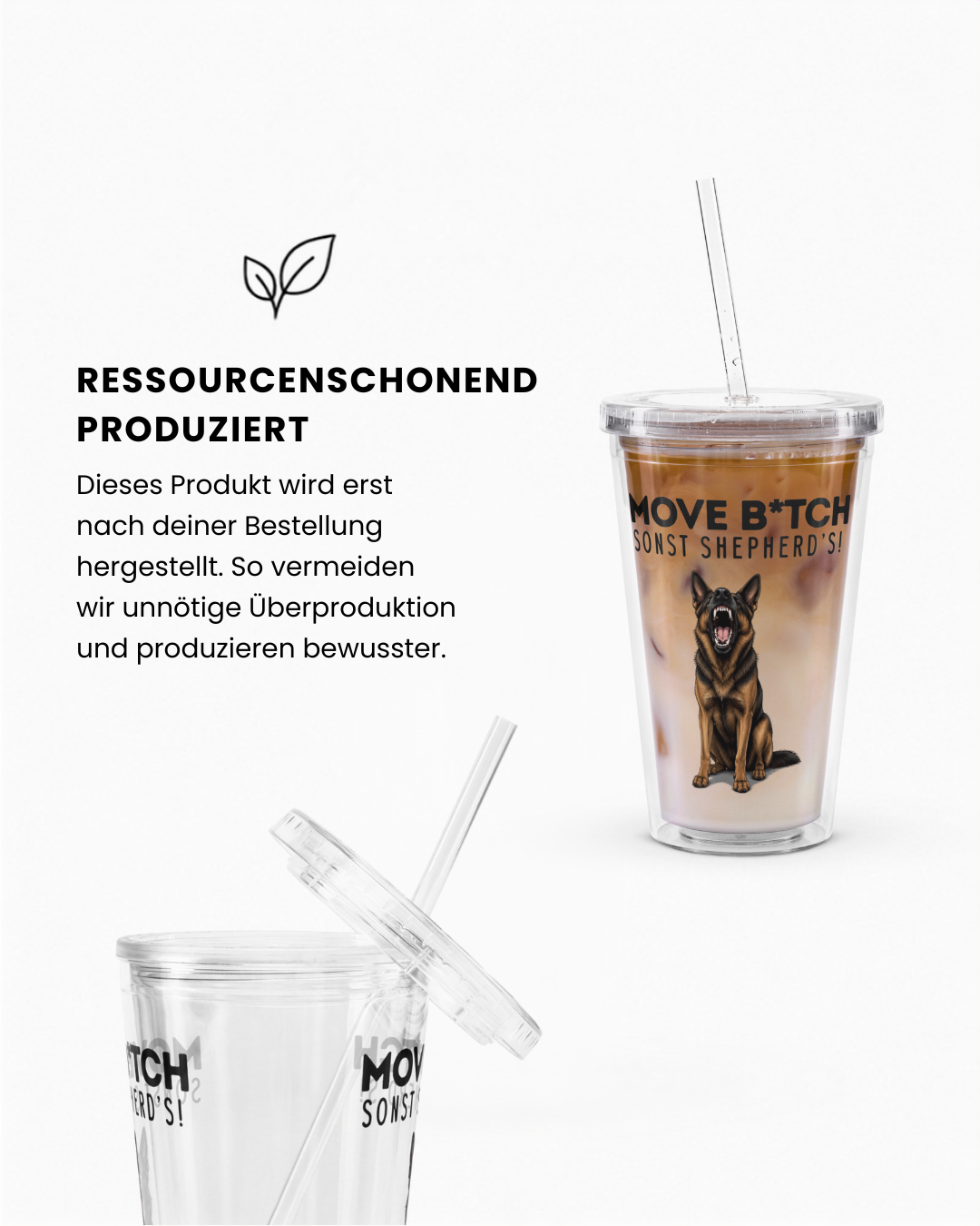 "Move B*tch, sonst shepherd’s!" Trinkbecher III
