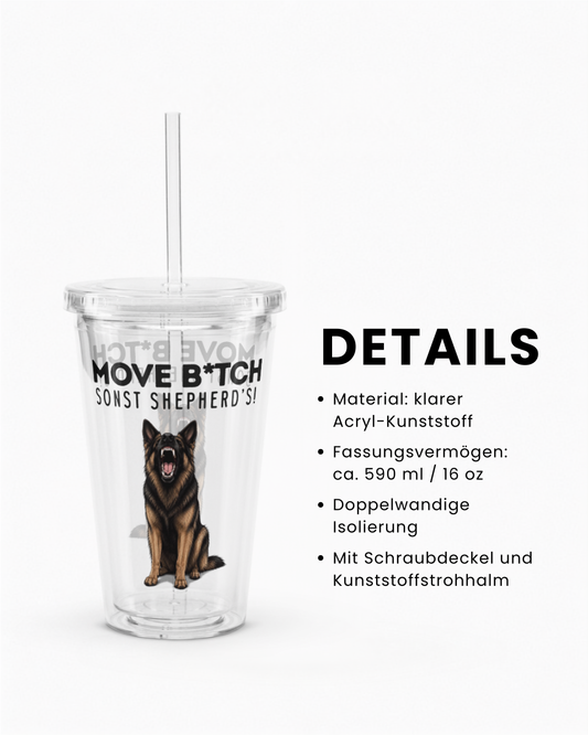 "Move B*tch, sonst shepherd’s!" Trinkbecher IV