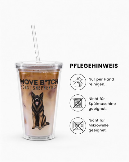 "Move B*tch, sonst shepherd’s!" Trinkbecher IV
