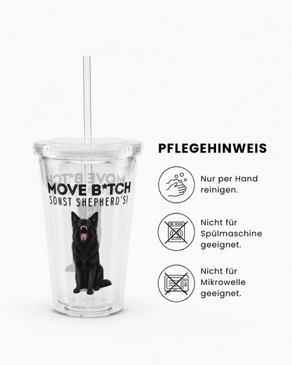"Move B*tch, sonst shepherd’s!" Trinkbecher I
