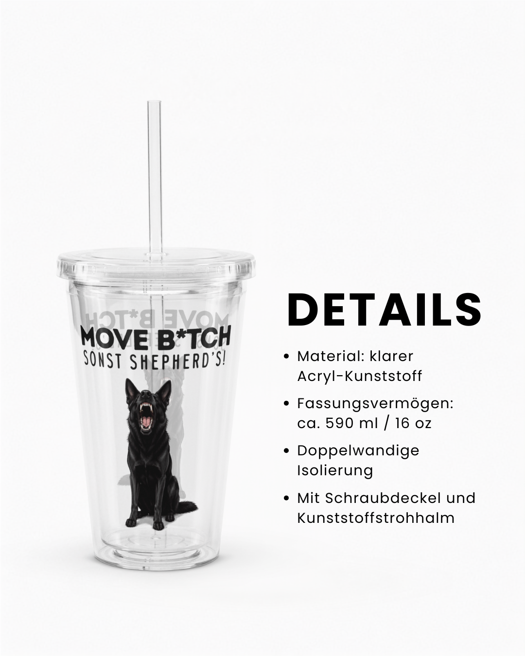 "Move B*tch, sonst shepherd’s!" Trinkbecher II